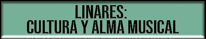 Linares: cultura y alma musical